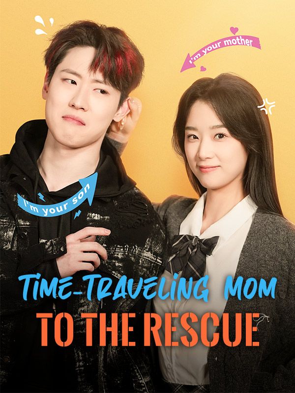 Time Traveling Mom to the Rescue Chinese Drama