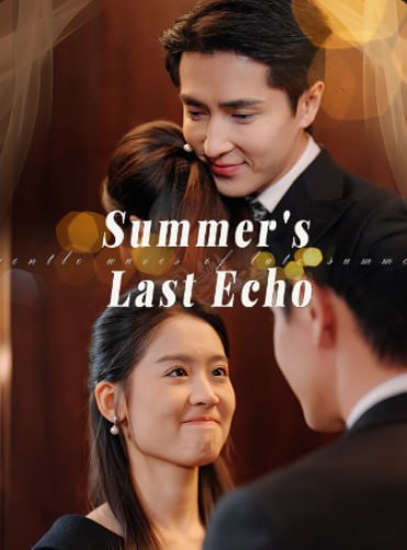 Summer Last Echo Chinese Drama