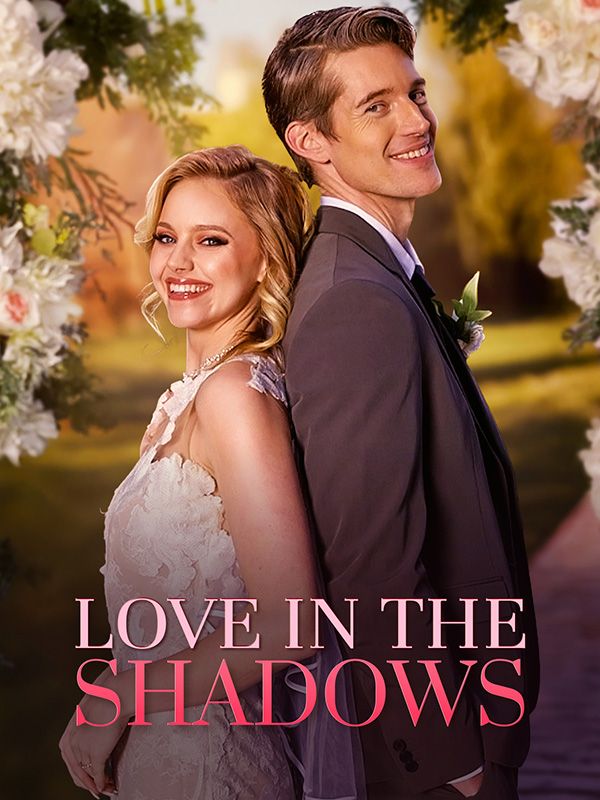 Love In The Shadows Short Drama