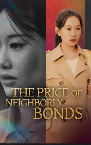 The Price of Neighborly Bonds Chinese Drama