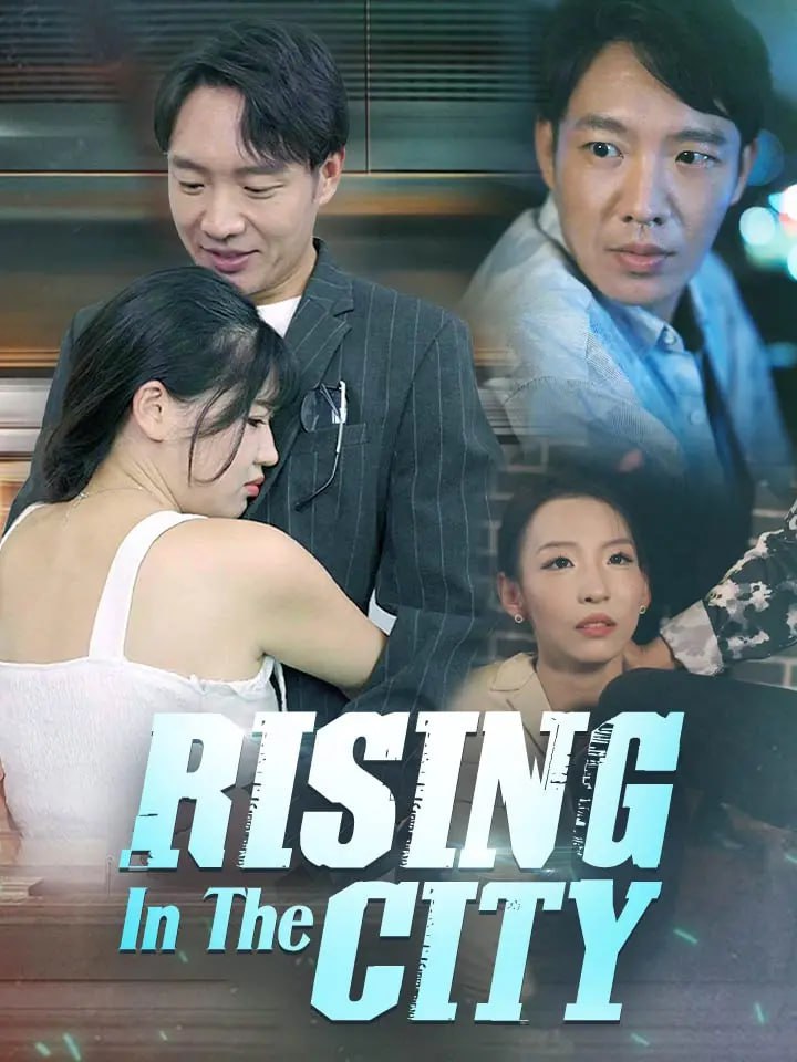 Rising in the City Chinese Drama