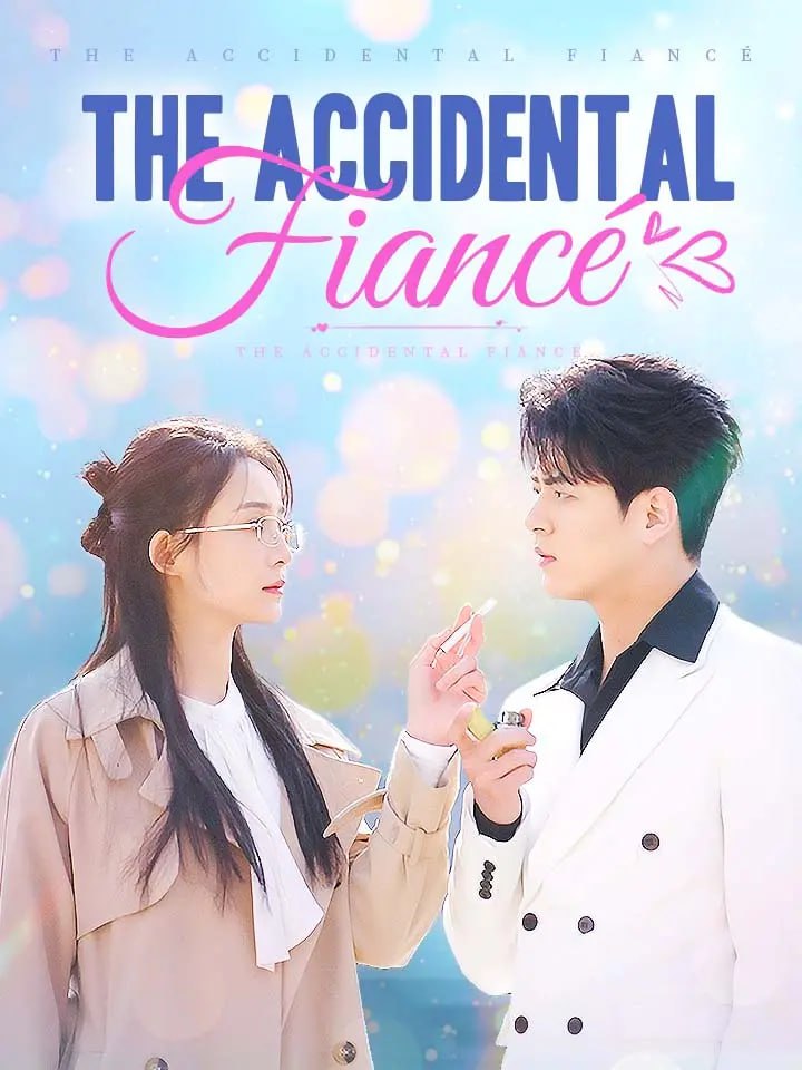 The Accidental Fiance Chinese Drama