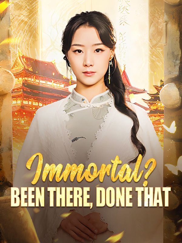 Immortal Been There Done That Chinese Drama